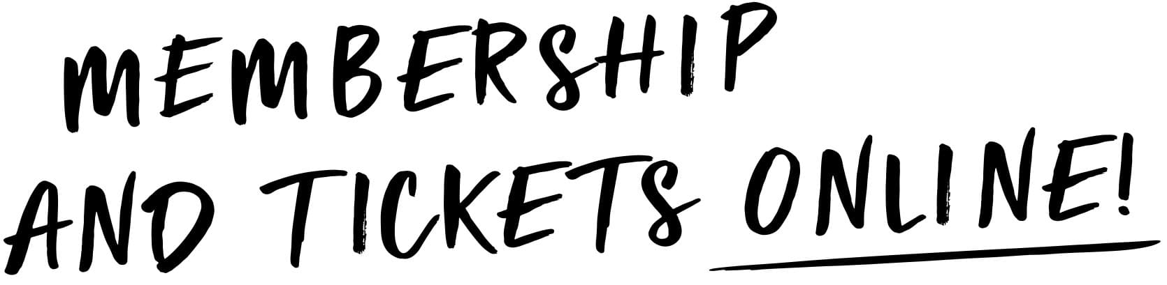 Schriftzug Membership and Tickets Online!