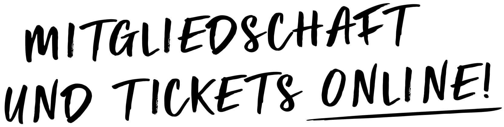 Schriftzug Mitgliedschaft und Tickets online